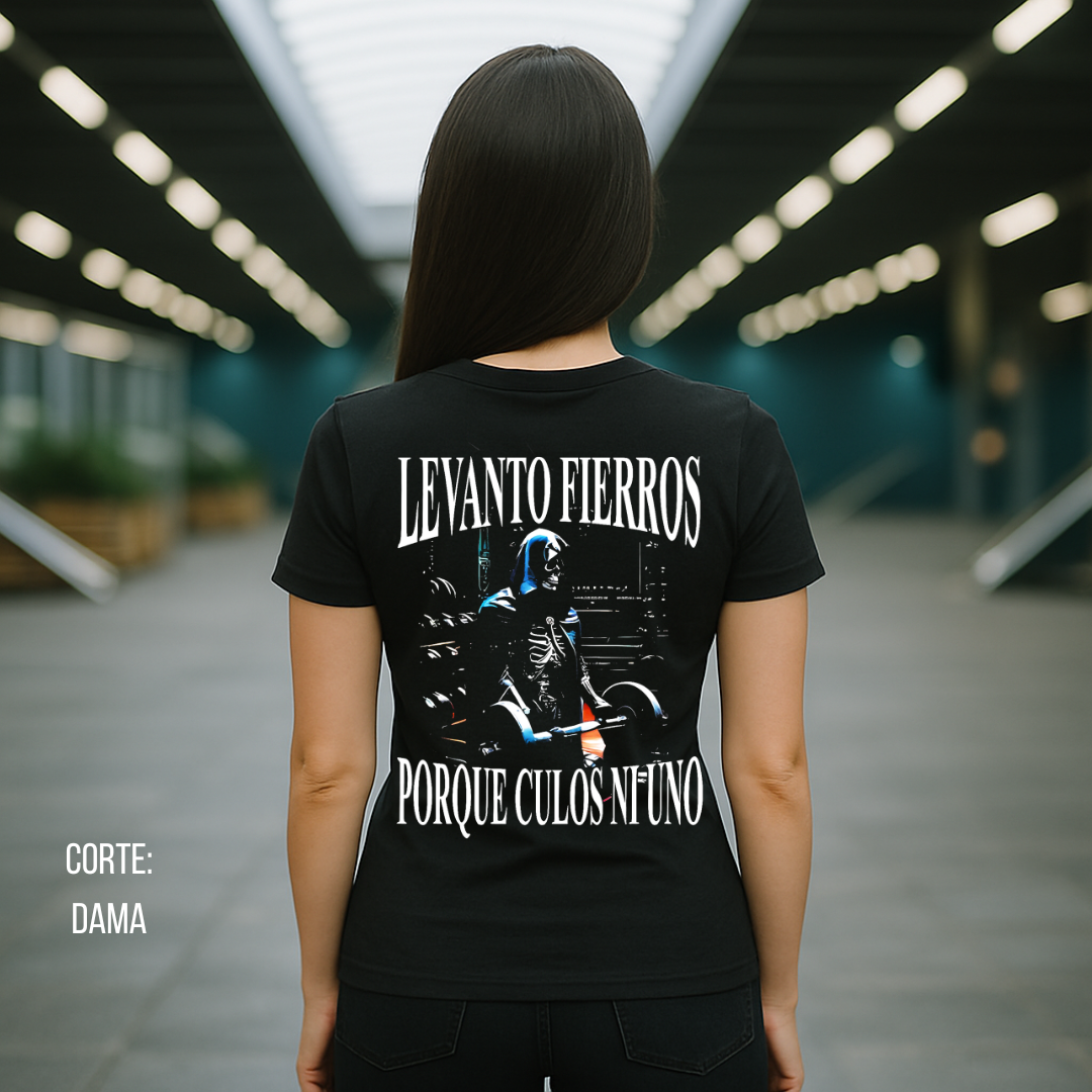 Playera Calacas Chidas - Levanto fierros porque culos ni uno