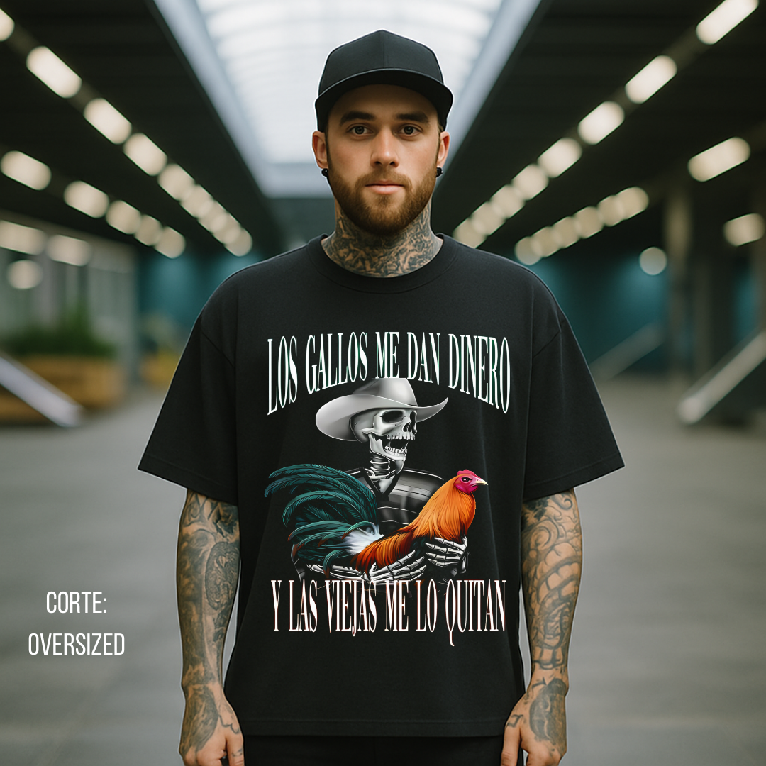 Playera Calacas Chidas - Los gallos me dan dinero, las viejas me lo quitan
